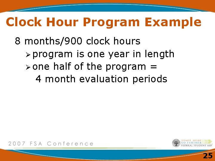 Clock Hour Program Example 8 months/900 clock hours Ø program is one year in