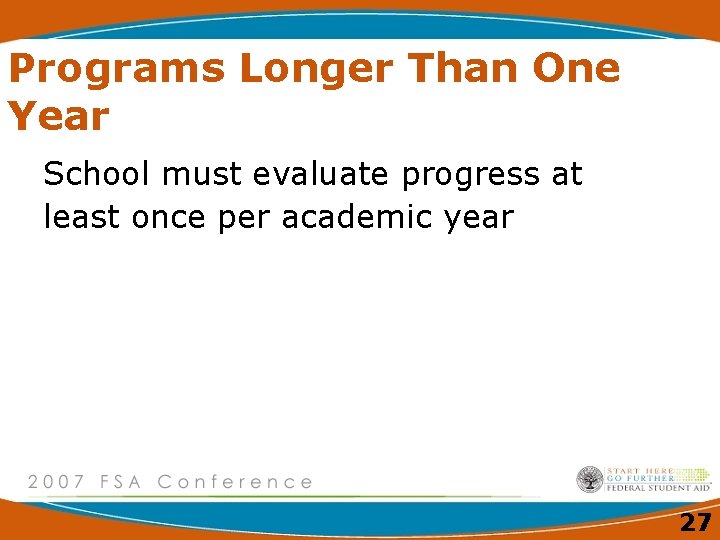Programs Longer Than One Year School must evaluate progress at least once per academic