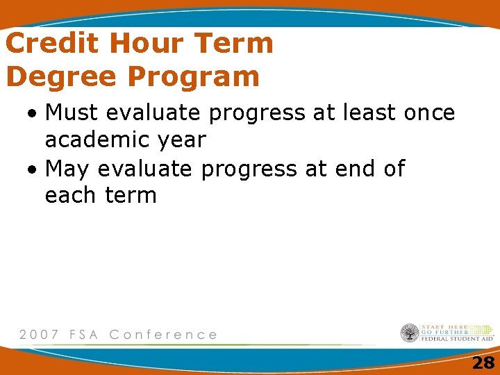 Credit Hour Term Degree Program • Must evaluate progress at least once academic year