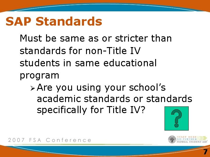 SAP Standards Must be same as or stricter than standards for non-Title IV students