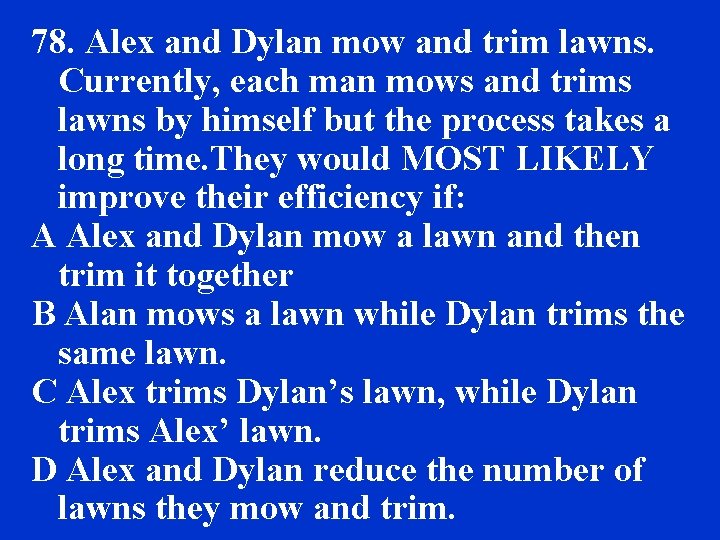 78. Alex and Dylan mow and trim lawns. Currently, each man mows and trims