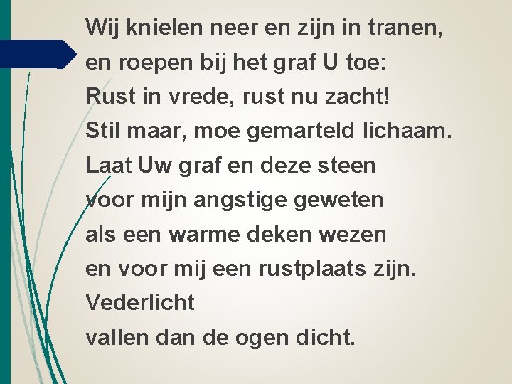 Wij knielen neer en zijn in tranen, en roepen bij het graf U toe: Wij knielen neer en zijn in tranen, en roepen bij het graf U toe: