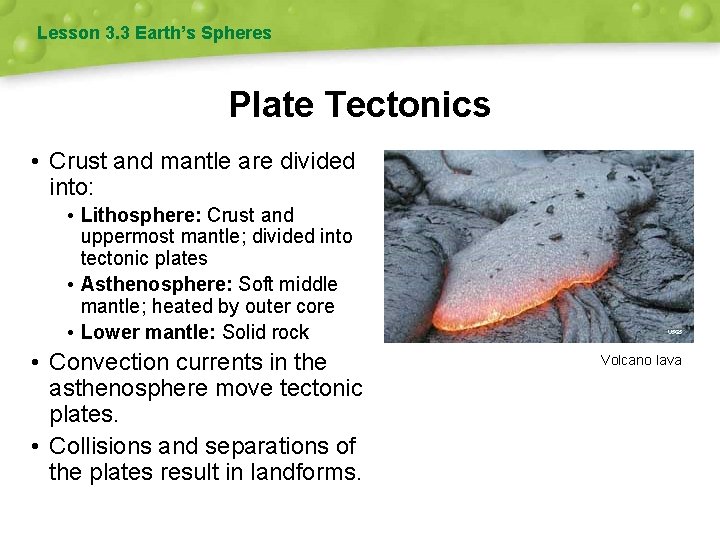 Lesson 3. 3 Earth’s Spheres Plate Tectonics • Crust and mantle are divided into: