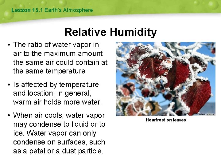 Lesson 15. 1 Earth’s Atmosphere Relative Humidity • The ratio of water vapor in
