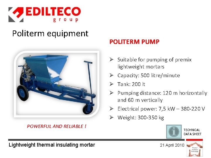 Politerm equipment POLITERM PUMP Suitable for pumping of premix lightweight mortars Capacity: 500 litre/minute