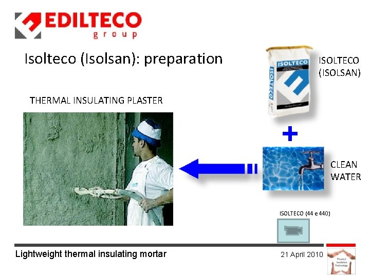 Isolteco (Isolsan): preparation ISOLTECO (ISOLSAN) THERMAL INSULATING PLASTER + CLEAN WATER ISOLTECO (44 e