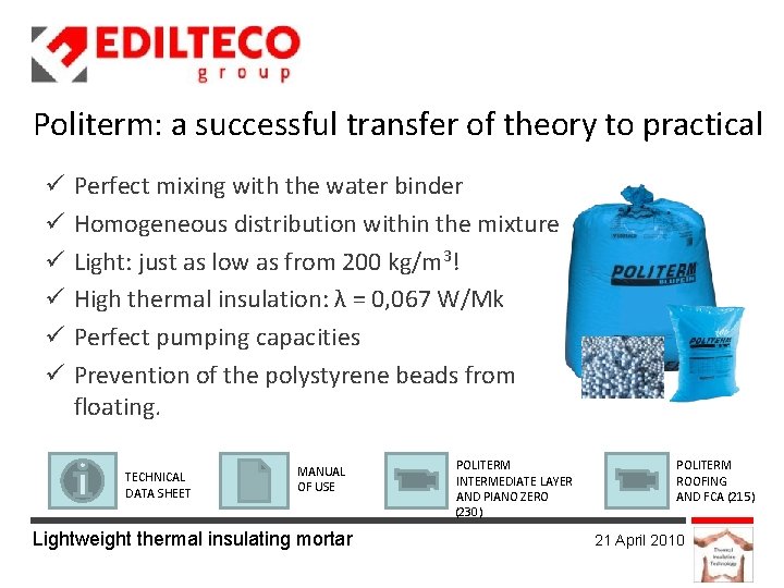 Politerm: a successful transfer of theory to practical Perfect mixing with the water binder