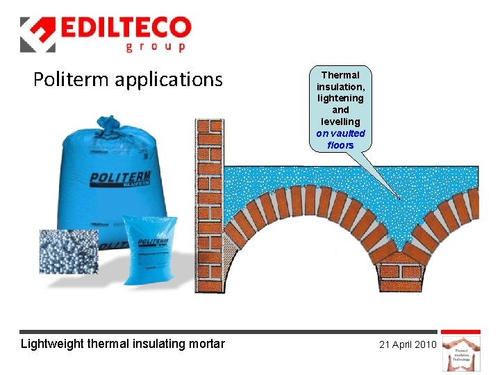 Politerm applications Lightweight thermal insulating mortar Thermal insulation, lightening and levelling on vaulted floors