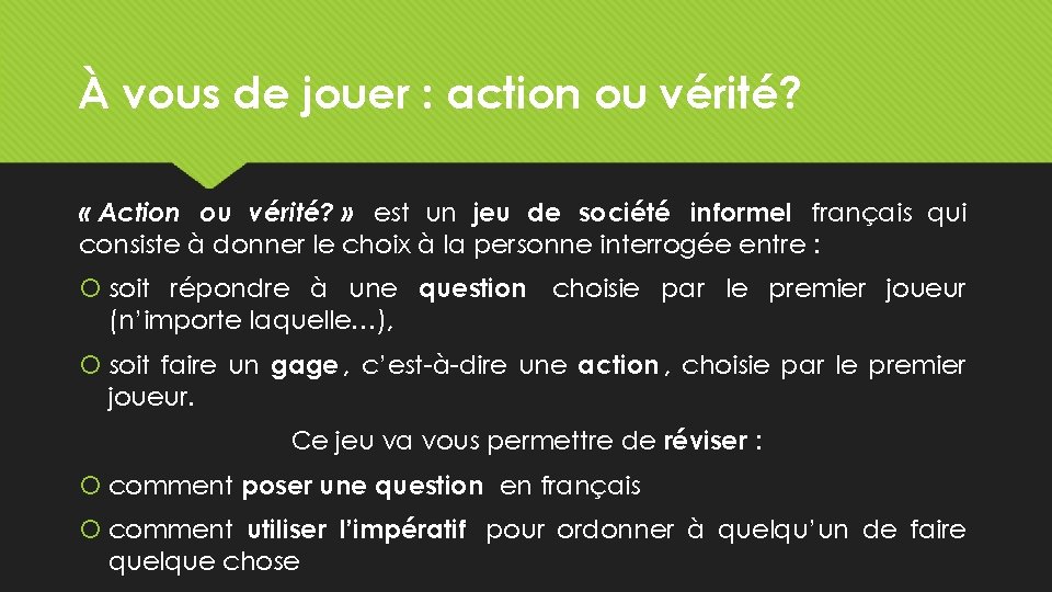 À vous de jouer : action ou vérité? « Action ou vérité? » est