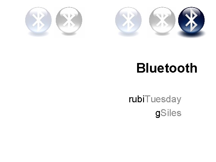 Bluetooth rubi. Tuesday g. Siles 
