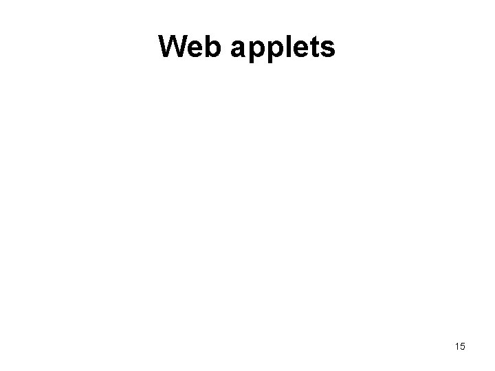 Web applets 15 