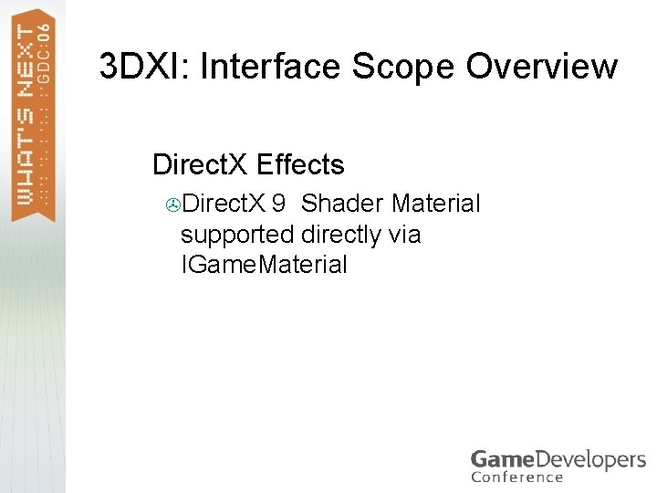 3 DXI: Interface Scope Overview >Direct. X Effects >Direct. X 9 Shader Material supported