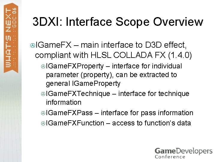 3 DXI: Interface Scope Overview >IGame. FX – main interface to D 3 D