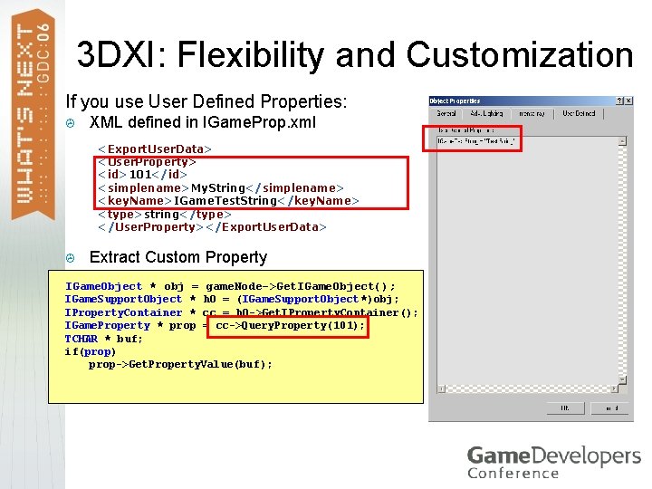 3 DXI: Flexibility and Customization If you use User Defined Properties: > XML defined