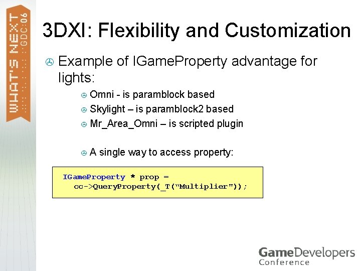 3 DXI: Flexibility and Customization > Example of IGame. Property advantage for lights: >