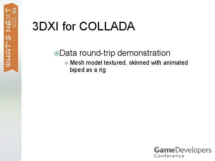 3 DXI for COLLADA >Data round-trip demonstration > Mesh model textured, skinned with animated