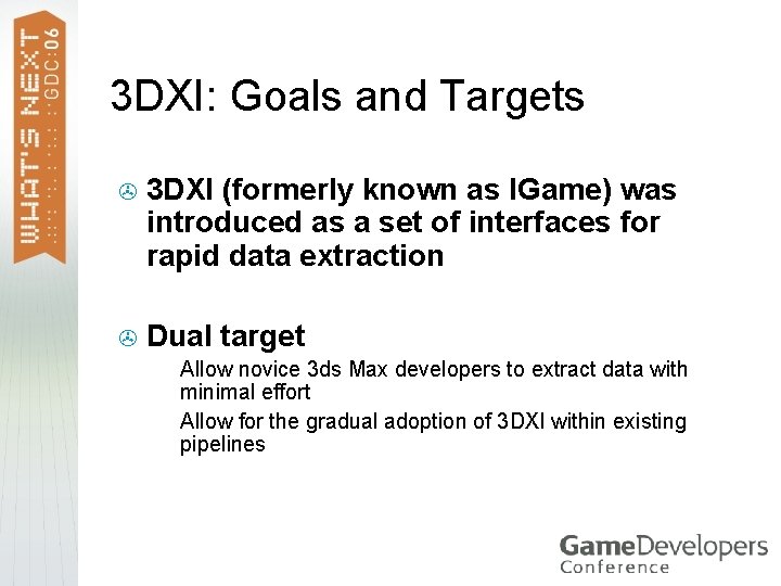 3 DXI: Goals and Targets > 3 DXI (formerly known as IGame) was introduced