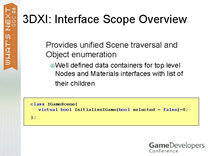 3 DXI: Interface Scope Overview > Provides unified Scene traversal and Object enumeration >