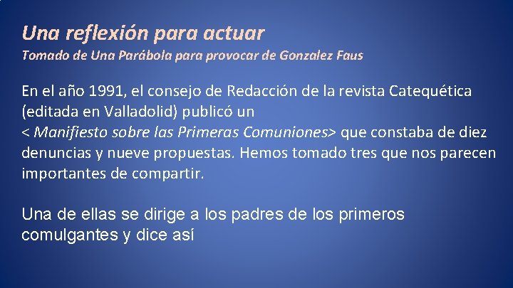 Una reflexión para actuar Tomado de Una Parábola para provocar de Gonzalez Faus En