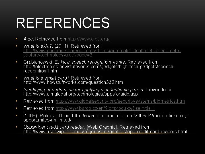 REFERENCES • Aidc. Retrieved from http: //www. aidc. org/ • What is aidc? .