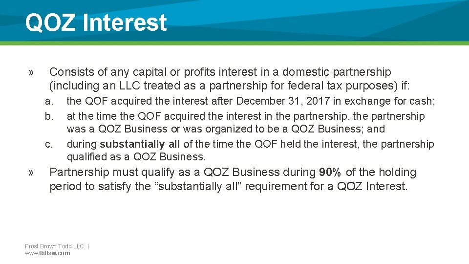 QOZ Interest » Consists of any capital or profits interest in a domestic partnership