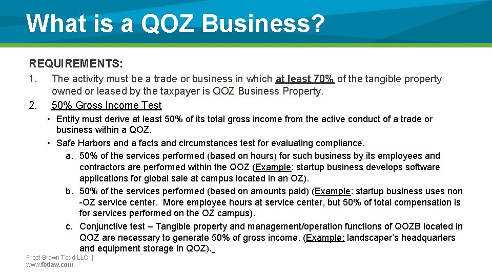 What is a QOZ Business? REQUIREMENTS: 1. 2. The activity must be a trade