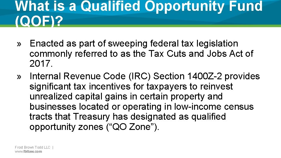 What is a Qualified Opportunity Fund (QOF)? » Enacted as part of sweeping federal