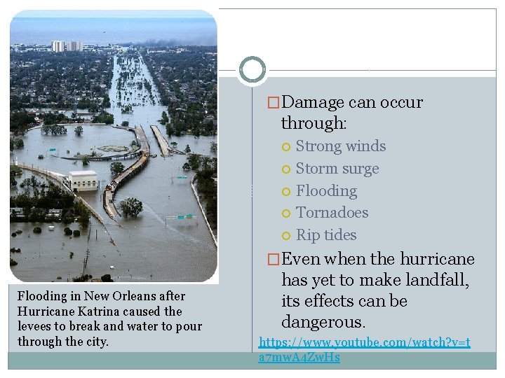  • NASA IN KATRINA'S WAKE �Damage can occur through: Strong winds Storm surge