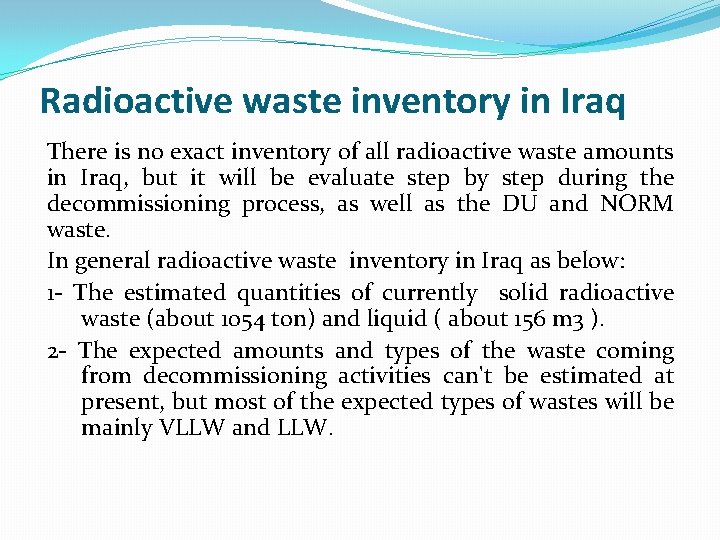 Radioactive waste inventory in Iraq There is no exact inventory of all radioactive waste