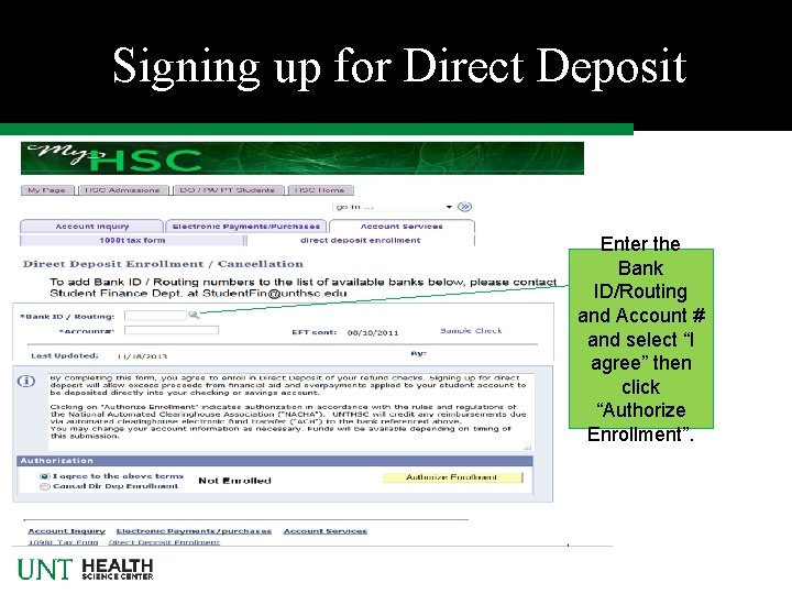 Signing up for Direct Deposit Enter the Bank ID/Routing and Account # and select