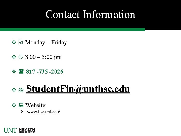 Contact Information v Monday – Friday v 8: 00 – 5: 00 pm v