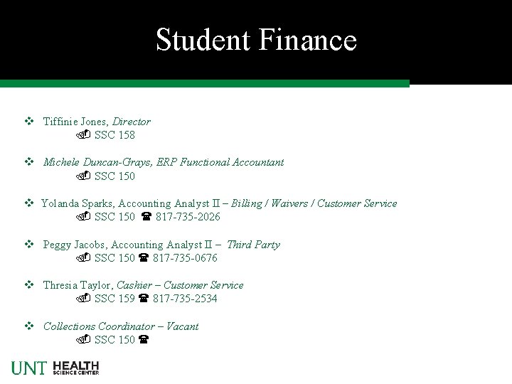Student Finance v Tiffinie Jones, Director SSC 158 v Michele Duncan-Grays, ERP Functional Accountant