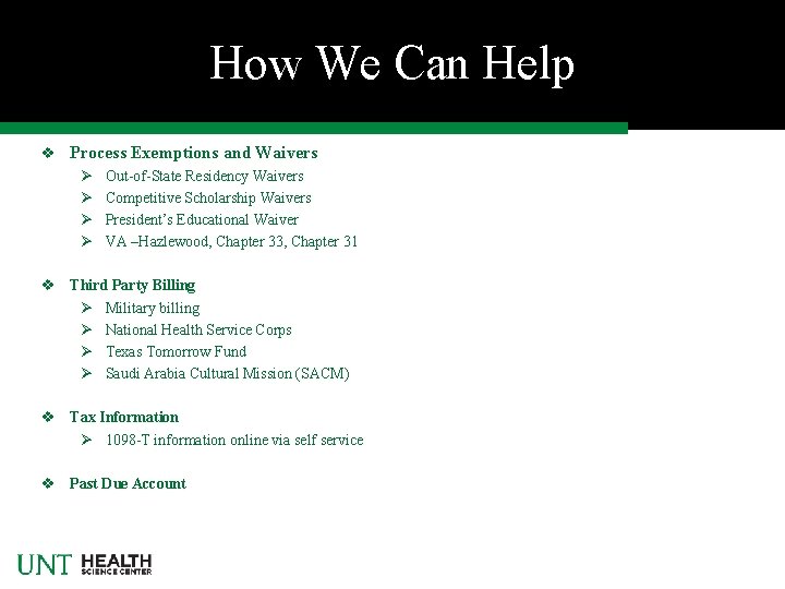 How We Can Help v Process Exemptions and Waivers Ø Out-of-State Residency Waivers Ø