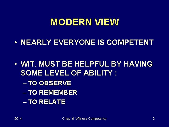 MODERN VIEW • NEARLY EVERYONE IS COMPETENT • WIT. MUST BE HELPFUL BY HAVING