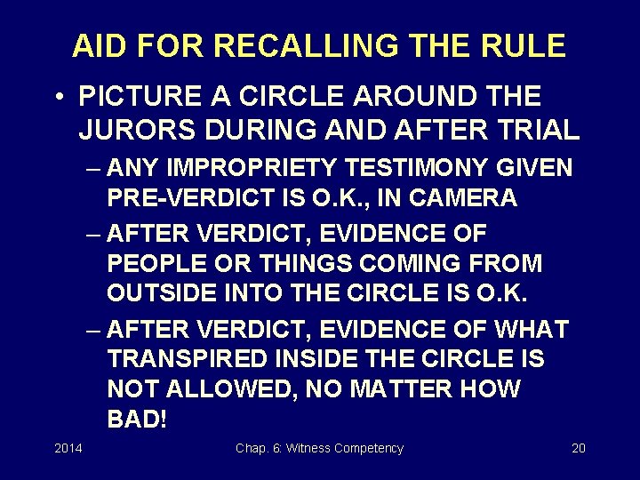 AID FOR RECALLING THE RULE • PICTURE A CIRCLE AROUND THE JURORS DURING AND