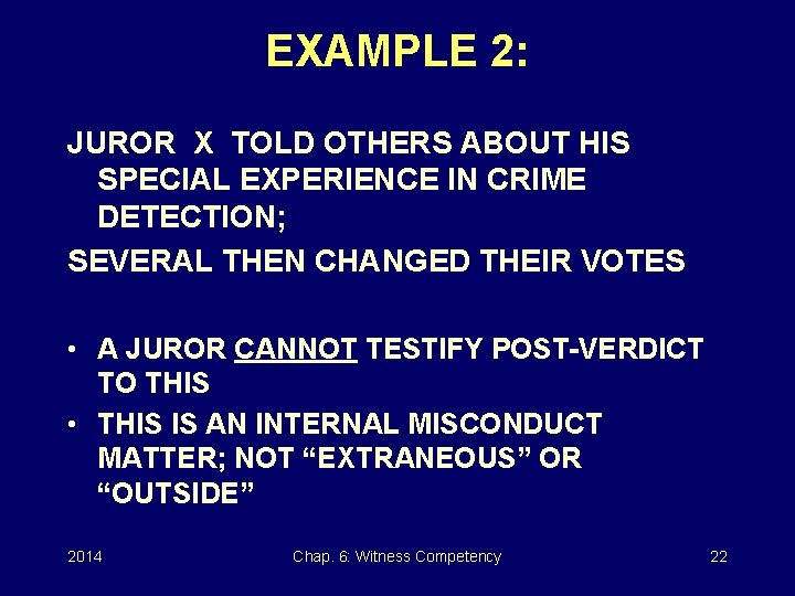 EXAMPLE 2: JUROR X TOLD OTHERS ABOUT HIS SPECIAL EXPERIENCE IN CRIME DETECTION; SEVERAL