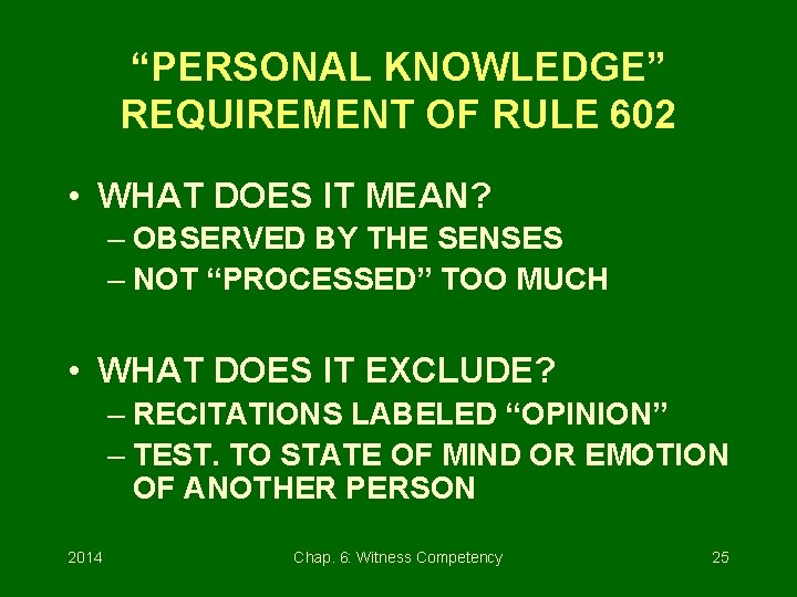 “PERSONAL KNOWLEDGE” REQUIREMENT OF RULE 602 • WHAT DOES IT MEAN? – OBSERVED BY
