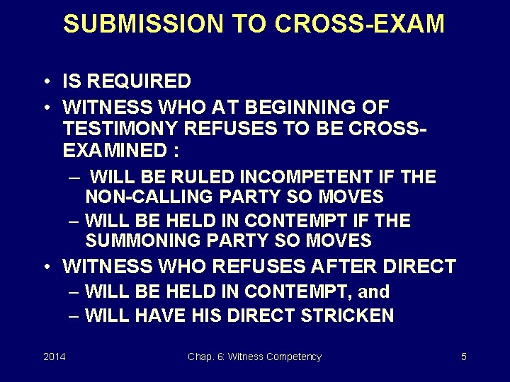 SUBMISSION TO CROSS-EXAM • IS REQUIRED • WITNESS WHO AT BEGINNING OF TESTIMONY REFUSES
