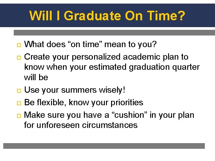 Will I Graduate On Time? What does “on time” mean to you? Create your
