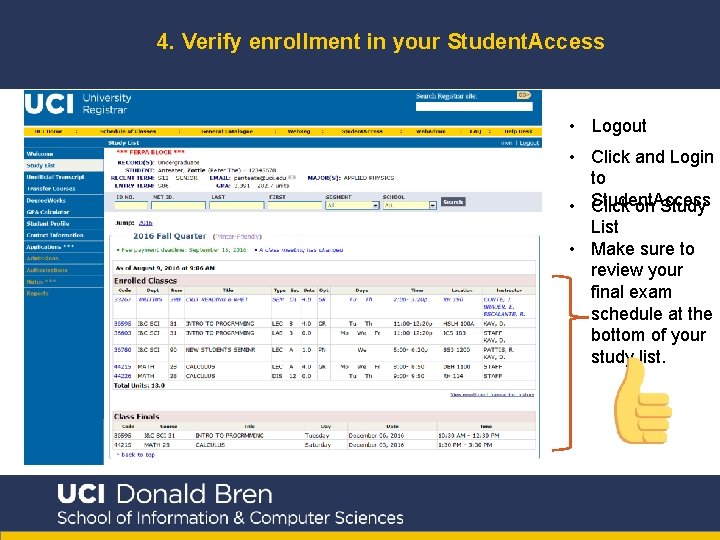 4. Verify enrollment in your Student. Access • Logout • Click and Login to