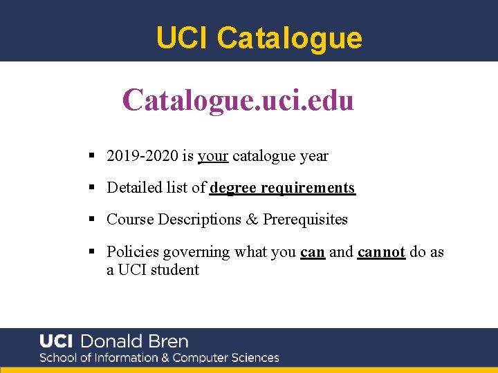 UCI Catalogue. uci. edu § 2019 -2020 is your catalogue year § Detailed list