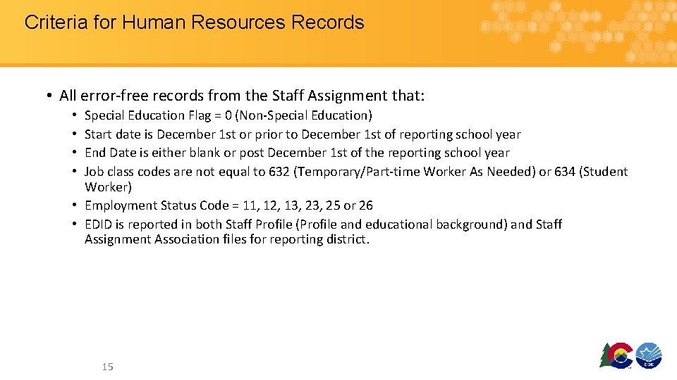 Criteria for Human Resources Records • All error-free records from the Staff Assignment that: