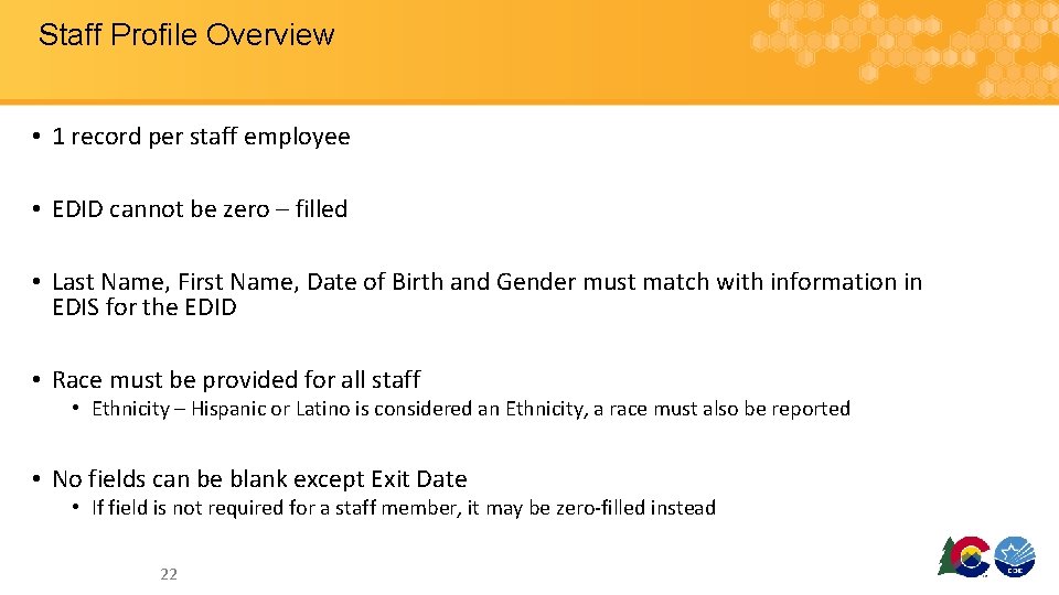 Staff Profile Overview • 1 record per staff employee • EDID cannot be zero