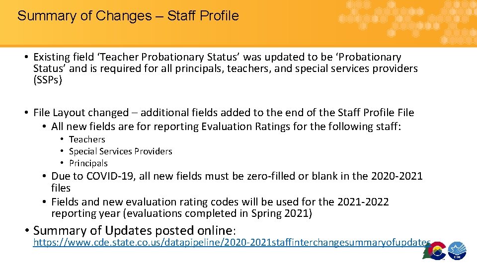 Summary of Changes – Staff Profile • Existing field ‘Teacher Probationary Status’ was updated