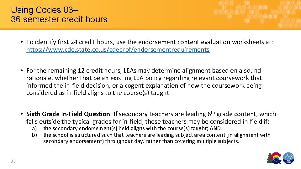 Using Codes 03– 36 semester credit hours • To identify first 24 credit hours,