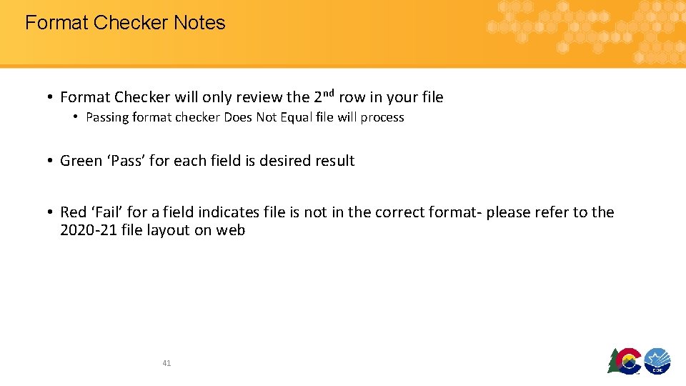 Format Checker Notes • Format Checker will only review the 2 nd row in