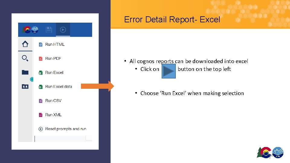 Error Detail Report- Excel • All cognos reports can be downloaded into excel •