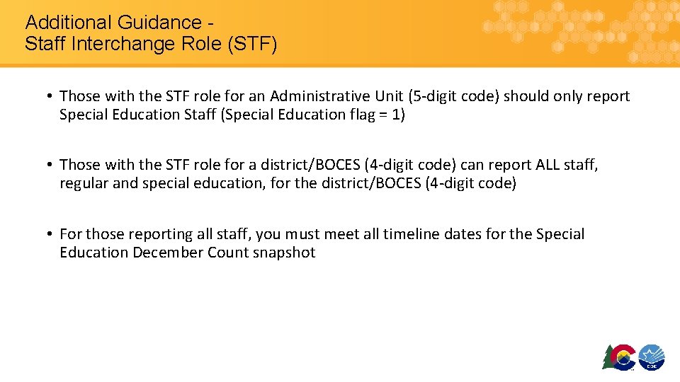 Additional Guidance Staff Interchange Role (STF) • Those with the STF role for an