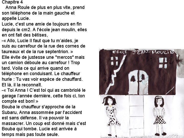 Chapitre 4 Anna Roule de plus en plus vite, prend son téléphone de la