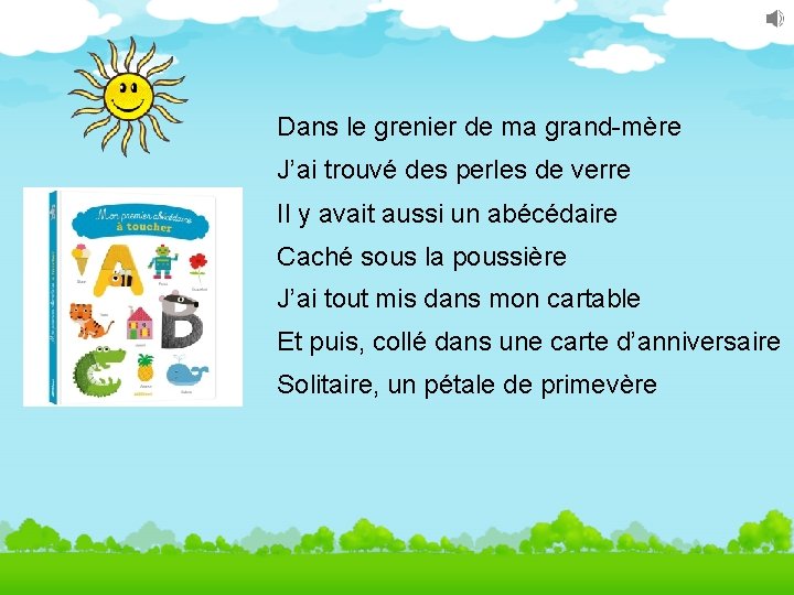 Dans le grenier de ma grand-mère J’ai trouvé des perles de verre Il y